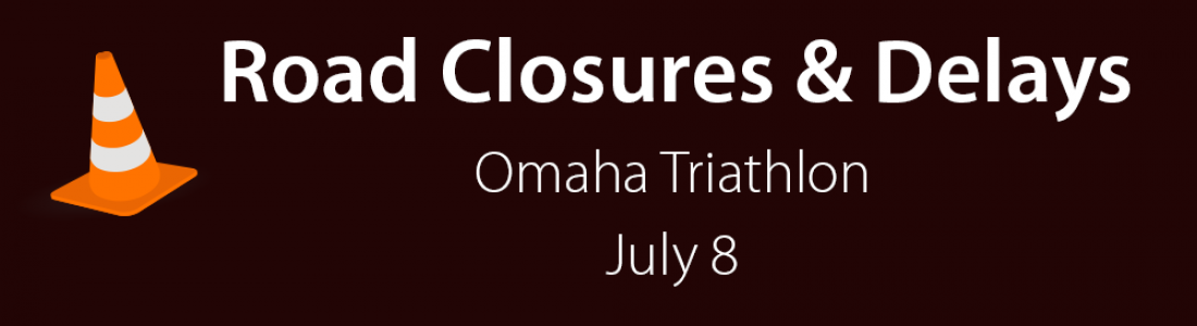 Road Closures for Omaha Triathlon on July 8, 2018