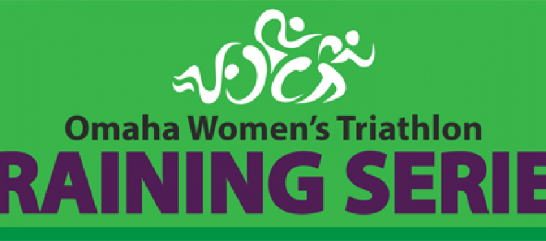 Omaha Women’s Triathlon Training Series